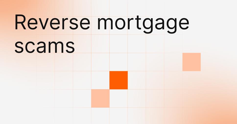 Reverse mortgage scams: How to spot and avoid them